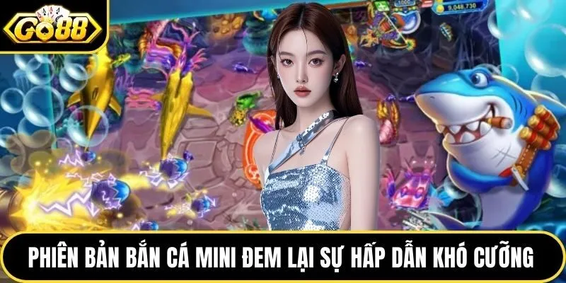 Bản bắn cá mini mang đến trải nghiệm cuốn hút