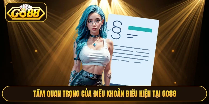 Vai trò của điều khoản và điều kiện Go88