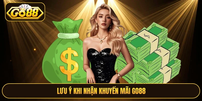 Lưu ý khi nhận khuyến mãi Go88