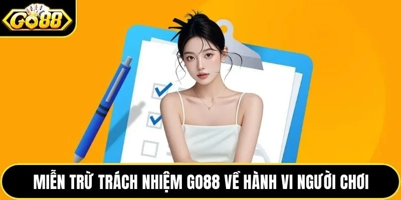 Miễn trừ trách nhiệm Go88 đối với hành vi của người chơi